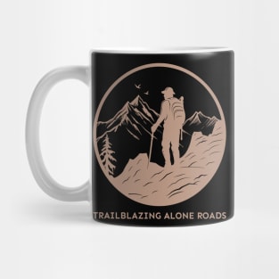 Trailblazing Alone Roads, Solo Traveling, Solo Adventure Mug